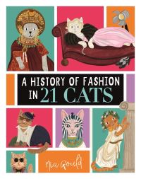 Book Cover for A History of Fashion in 21 Cats by Jocelyn Norbury