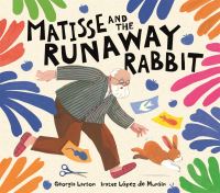 Book Cover for Matisse and the Runaway Rabbit by Georgia Larson