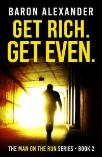Book Cover for Get Rich. Get Even. by Baron Alexander