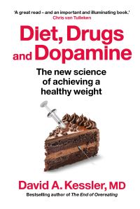 Book Cover for Diet, Drugs and Dopamine by David A Kessler