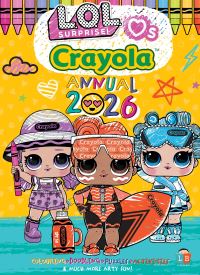 Book Cover for L.O.L. Surprise! & Crayola Official Annual 2026 by Little Brother Books