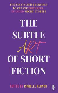 Book Cover for The Subtle Art of Short Fiction by Isabelle Kenyon