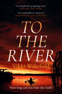 Book Cover for To the River by Vikki Wakefield
