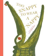 Book Cover for Too Snappy to Wear a Nappy by Lillias KinsmanChauvet