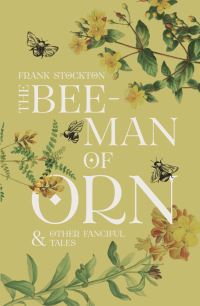 Book Cover for The Bee-Man of Orn & Other Fanciful Tales by Frank R Stockton