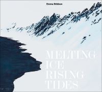 Book Cover for Emma Stibbon - Melting Ice/rising Tides by Emma Stibbon, Royal Academy of Arts Great Britain