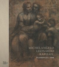 Book Cover for Michelangelo, Leonardo, Raphael by Scott Nethersole, Per Rumberg, Royal Academy of Arts Great Britain