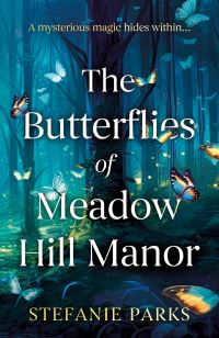 Book Cover for The Butterflies of Meadow Hill Manor by Stefanie Parks