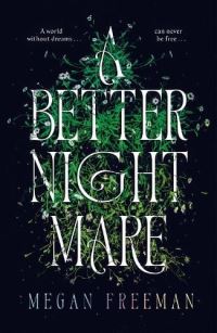 Book Cover for A Better Nightmare by Megan E Freeman