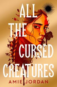 Book Cover for All the Cursed Creatures by Amie Jordan