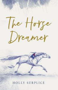 Book Cover for The Horse Dreamer (HB) by Holly Surplice