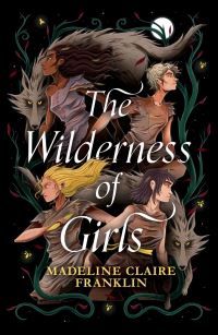 Book Cover for The Wilderness of Girls by Madeline Claire Franklin