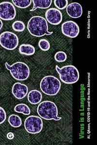 Book Cover for Virus Is a Language by Chris Hables Gray