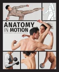 Book Cover for Anatomy in Motion by Robin Bharaj, Charlie Pickard