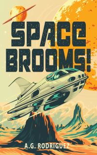 Book Cover for Space Brooms! by A G Rodriguez