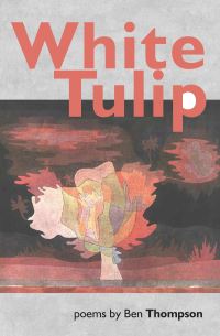 Book Cover for White Tulip by Ben Thompson