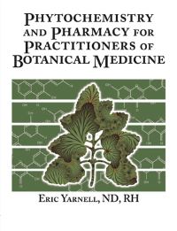 Book Cover for Phytochemistry and Pharmacy for Practitioners of Botanical Medicine by Eric Yarnell