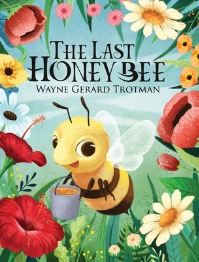 Book Cover for The Last Honey Bee by Wayne Gerard Trotman