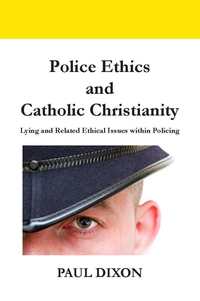 Book Cover for Police Ethics and Catholic Christianity by Paul Dixon