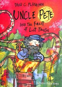Book Cover for Uncle Pete and the Forest of Lost Things by David C Flanagan