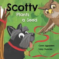 Book Cover for Scotty Plants a Seed by Conn Iggulden