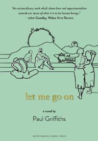 Book Cover for Let Me Go On by Paul Griffiths