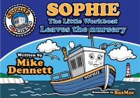 Book Cover for Sophie The Little Workboat by Mike Dennett