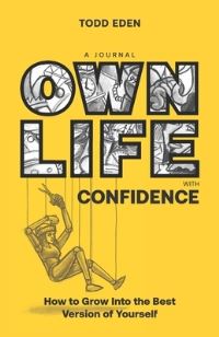 Book Cover for Own Life With Confidence by Todd Eden