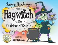 Book Cover for Hagwitch and the Cauldron of Colour by Joanne Hutchinson
