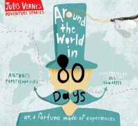 Book Cover for Around the World in Eighty Days, or, A Fortune Made of Experiences by Antones Papatheodoulou, Jules Verne