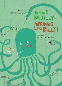 Book Cover for Don't Be Silly-Wrong Leg, Billy! by Antones Papatheodoulou