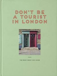 Book Cover for Don't Be a Tourist in London by Vanessa Grall