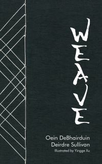 Book Cover for Weave by Oein DeBhairduin, Deirdre Sullivan