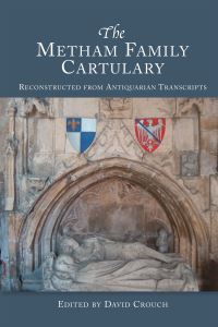 Book Cover for The Metham Family Cartulary by David Crouch