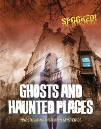 Book Cover for Ghosts and Haunted Places by Louise A Spilsbury
