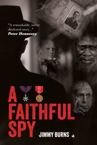Book Cover for A Faithful Spy by Jimmy Burns