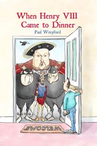 Book Cover for When Henry VIII Came to Dinner by Paul Wreyford