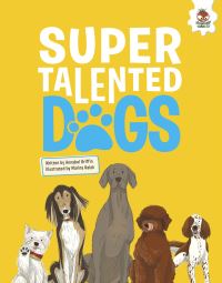 Book Cover for Super Talented Dogs by Annabel Griffin
