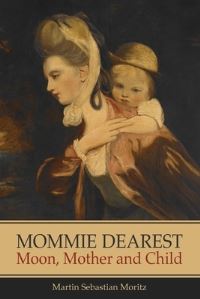 Book Cover for Mommie Dearest by Martin Sebastian Moritz