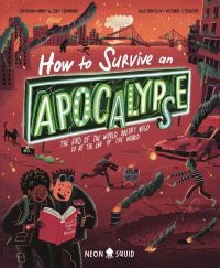 Book Cover for How to Survive an Apocalypse by Coby Coonradt, Cameron Hardy, Neon Squid