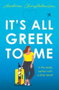 Book Cover for It's All Greek to Me by Andrea Christodoulou