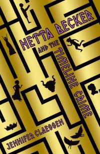 Book Cover for Netta Becker and the Timeline Crime by Jennifer Claessen