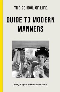 Book Cover for The School of Life Guide to Modern Manners by The School of Life