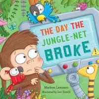 Book Cover for The Day the Jungle-Net Broke by Marleen Lammers