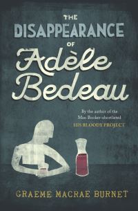 Book Cover for The Disappearance of Adèle Bedeau by Graeme Macrae Burnet