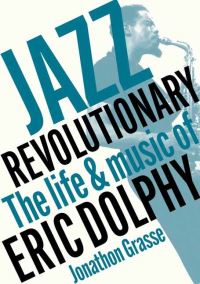 Book Cover for Jazz Revolutionary by Jonathon Grasse