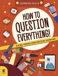 Book Cover for How to Question Everything! by Susan Martineau