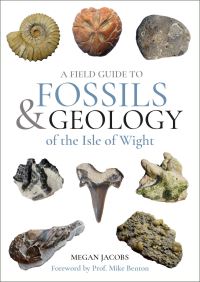 Book Cover for A Field Guide to the Fossils & Geology of the Isle of Wight by Megan Jacobs