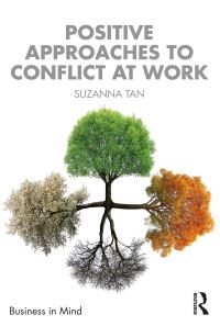 Book Cover for Positive Approaches to Conflict at Work by Suzanna Tan
