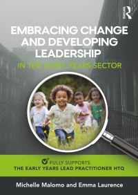 Book Cover for Embracing Change and Developing Leadership in the Early Years Sector by Michelle Malomo, Emma Laurence